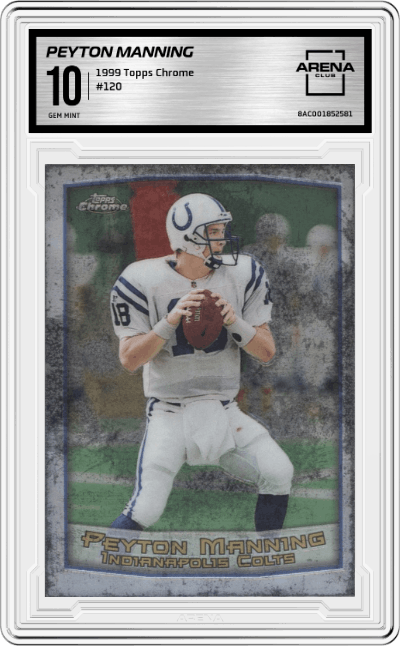 Peyton Manning from the 1999 Topps Chrome set graded by Arena Club and given an overall grade of 10.
