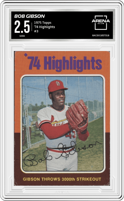 Bob Gibson from the 1975 Topps set featuring a '74 Highlights parallel graded by Arena Club and given an overall grade of 2.5.