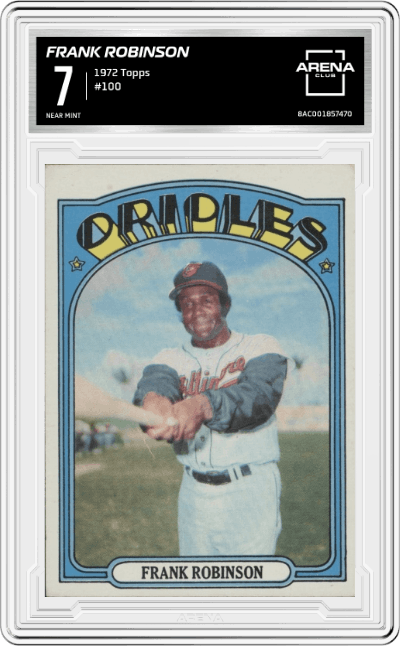 Frank Robinson from the 1972 Topps set graded by Arena Club and given an overall grade of 7.