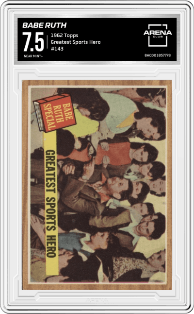 Babe Ruth from the 1962 Topps set graded by Arena Club and given an overall grade of 7.5.