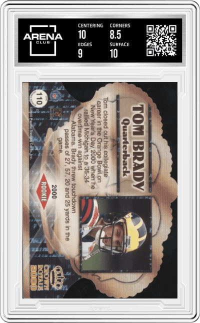 Tom Brady from the 2000 Pacific Crown Royale set graded by Arena Club and given an overall grade of 9.