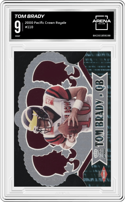Tom Brady from the 2000 Pacific Crown Royale set graded by Arena Club and given an overall grade of 9.