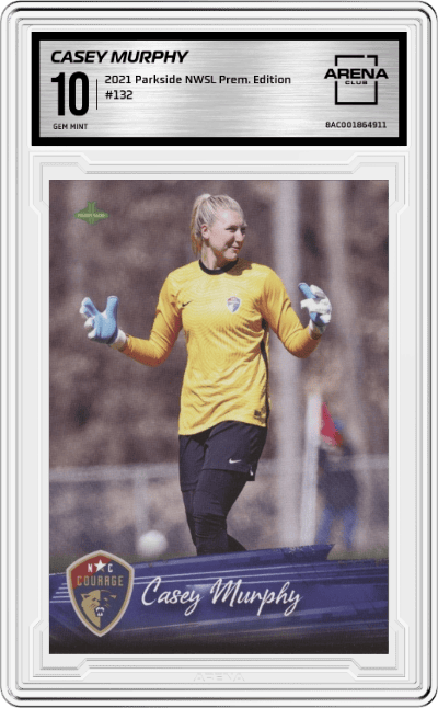 Casey Murphy from the 2021 Parkside NWSL Premier Edition  –  Added set graded by Arena Club and given an overall grade of 10.