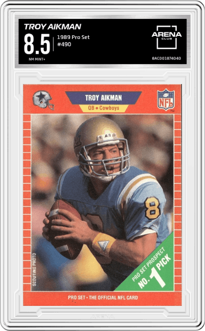 Troy Aikman from the 1989 Pro Set set graded by Arena Club and given an overall grade of 8.5.