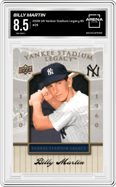 Billy Martin from the 2008 UD Yankee Stadium Legacy Box Set set graded by Arena Club and given an overall grade of 8.5.