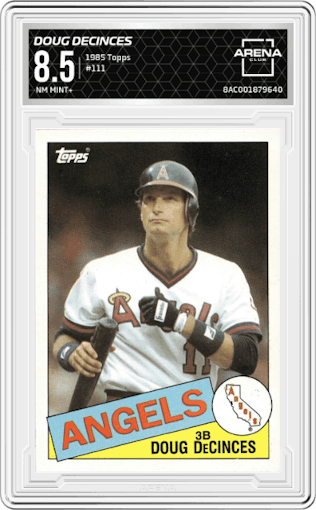 Doug DeCinces from the 1985 Topps set graded by Arena Club and given an overall grade of 8.5.