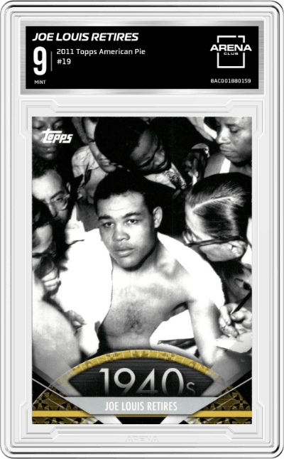 Joe Louis Retires from the 2011 Topps American Pie set graded by Arena Club and given an overall grade of 9.