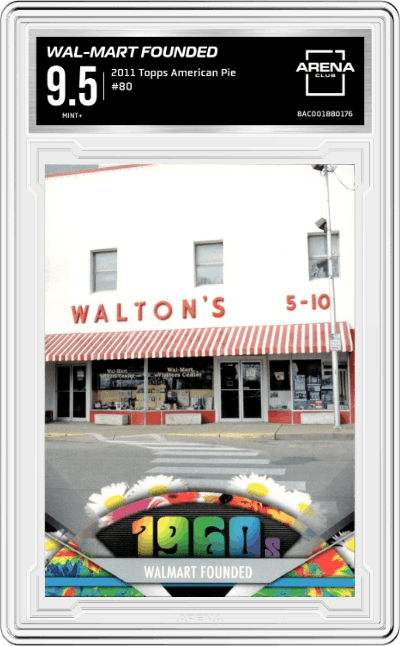 Wal-Mart founded from the 2011 Topps American Pie set graded by Arena Club and given an overall grade of 9.5.