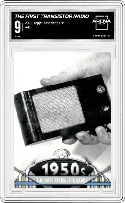 The First Transistor Radio from the 2011 Topps American Pie set graded by Arena Club and given an overall grade of 9.