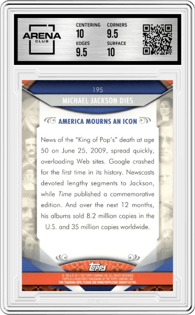 Michael Jackson Dies from the 2011 Topps American Pie set graded by Arena Club and given an overall grade of 10.