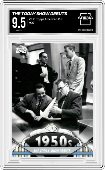 The Today Show Debuts from the 2011 Topps American Pie set graded by Arena Club and given an overall grade of 9.5.