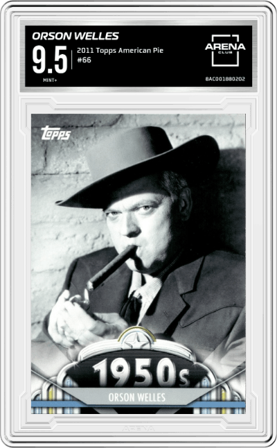 Orson Welles from the 2011 Topps American Pie set graded by Arena Club and given an overall grade of 9.5.