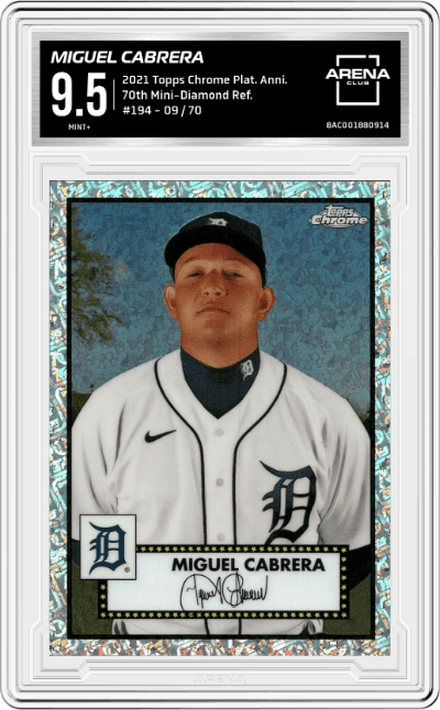 Miguel Cabrera from the 2021 Topps Chrome Platinum Anniversary set featuring a Refractor Platinum 70th Mini-Diamond parallel graded by Arena Club and given an overall grade of 9.5.