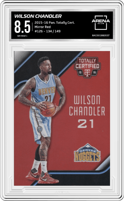 Wilson Chandler from the 2015-16 Panini Totally Certified set featuring a Mirror Red parallel graded by Arena Club and given an overall grade of 8.5.