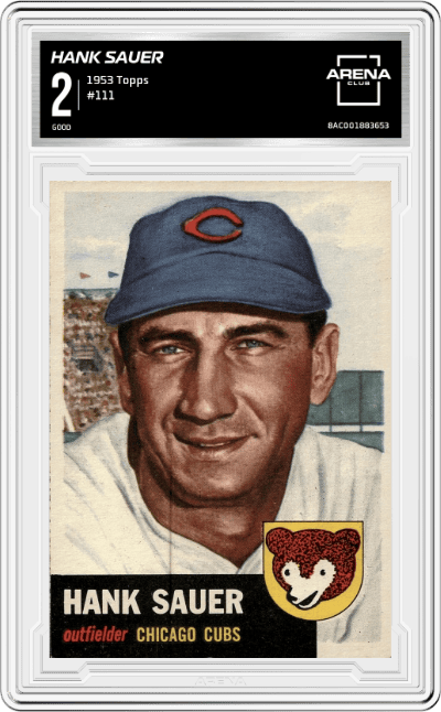 Hank Sauer from the 1953 Topps set graded by Arena Club and given an overall grade of 2.