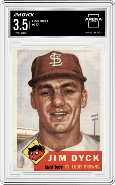 Jim Dyck from the 1953 Topps set graded by Arena Club and given an overall grade of 3.5.