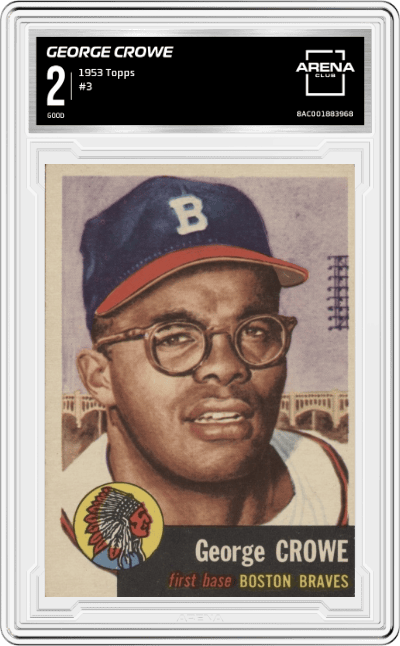 George Crowe from the 1953 Topps set graded by Arena Club and given an overall grade of 2.