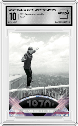 Wire Walk Between WTC Towers from the 2011 Topps American Pie set graded by Arena Club and given an overall grade of 10.
