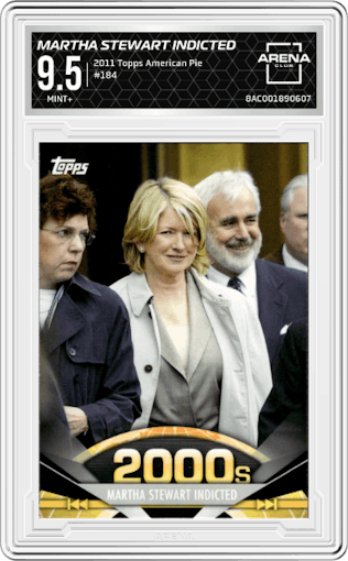 Martha Stewart Indicted from the 2011 Topps American Pie set graded by Arena Club and given an overall grade of 9.5.