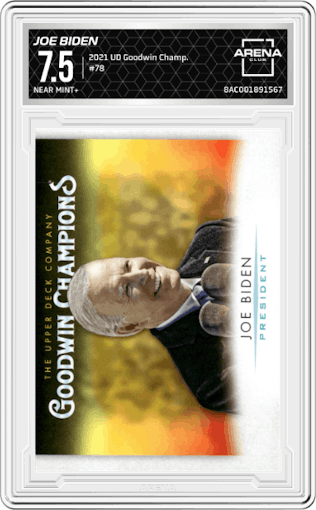 Joe Biden from the 2021 Upper Deck Goodwin Champions set graded by Arena Club and given an overall grade of 7.5.
