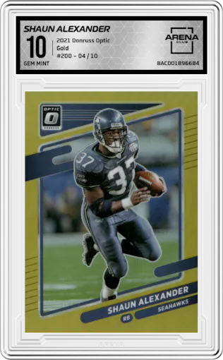 Shaun Alexander from the 2021 Panini Donruss Optic set featuring a Gold parallel graded by Arena Club and given an overall grade of 10.