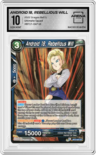 Android 18, Rebellious Will from the 2022 Dragon Ball S set graded by Arena Club and given an overall grade of 10.