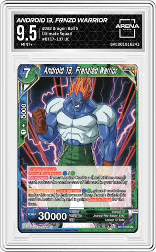 Android 13, Frenzied Warrior from the 2022 Dragon Ball S set graded by Arena Club and given an overall grade of 9.5.