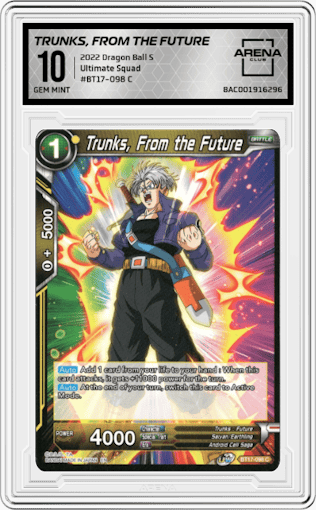 Trunks, From the Future from the 2022 Dragon Ball S set graded by Arena Club and given an overall grade of 10.
