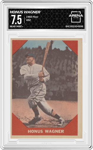 Honus Wagner from the 1960 Fleer set graded by Arena Club and given an overall grade of 7.5.