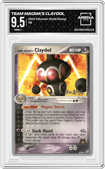 Team Magma's Claydol
 from the 2004 Pokemon World Championship set graded by Arena Club and given an overall grade of 9.5.