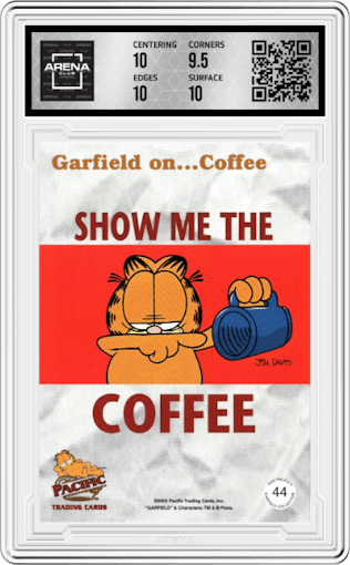 Show Me the Coffee from the 2004 Pacific Garfield set graded by Arena Club and given an overall grade of 10.