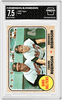 Frank Robinson/Brooks Robinson from the 1968 Topps set graded by Arena Club and given an overall grade of 7.5.