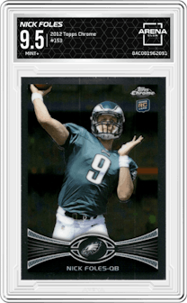 Nick Foles from the 2012 Topps Chrome set graded by Arena Club and given an overall grade of 9.5.