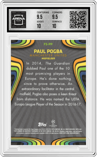 Paul Pogba from the 2017-18 Topps Chrome UEFA Champions League set graded by Arena Club and given an overall grade of 10.