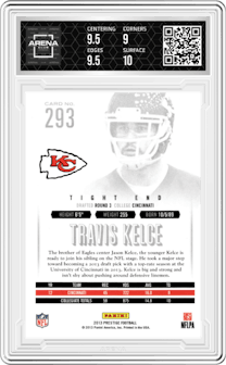 Travis Kelce from the 2013 Prestige set graded by Arena Club and given an overall grade of 9.5.