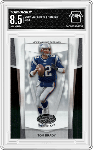 Tom Brady from the 2007 Leaf Certified Materials set graded by Arena Club and given an overall grade of 8.5.