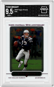 Tom Brady from the 2005 Topps Chrome set graded by Arena Club and given an overall grade of 9.5.