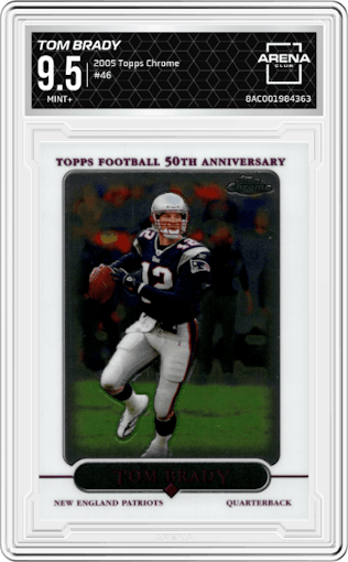 Tom Brady from the 2005 Topps Chrome set graded by Arena Club and given an overall grade of 9.5.