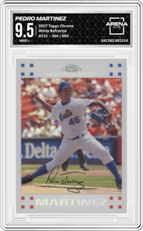 Pedro Martinez from the 2007 Topps Chrome set featuring a White Refractor parallel graded by Arena Club and given an overall grade of 9.5.