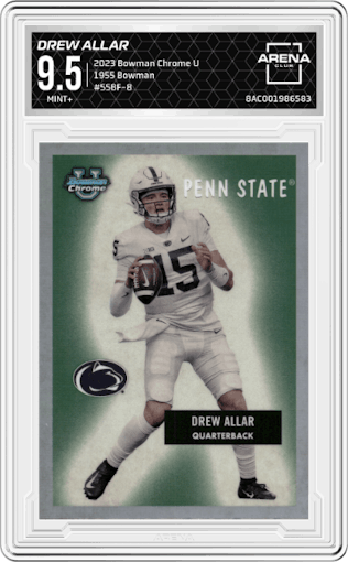 Drew Allar from the 2023 Bowman Chrome University set graded by Arena Club and given an overall grade of 9.5.