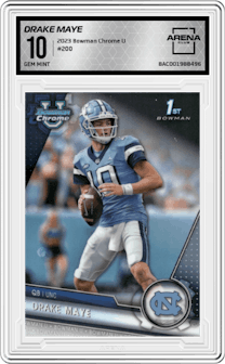 Drake Maye from the 2023 Bowman Chrome University set graded by Arena Club and given an overall grade of 10.