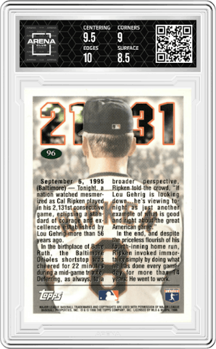 Cal Ripken Jr. from the 1996 Topps set graded by Arena Club and given an overall grade of 9.