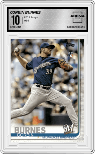 Corbin Burnes from the 2019 Topps Series 1 set graded by Arena Club and given an overall grade of 10.