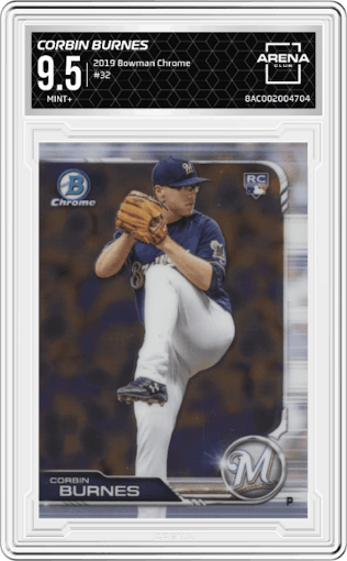 Corbin Burnes from the 2019 Bowman Chrome set graded by Arena Club and given an overall grade of 9.5.