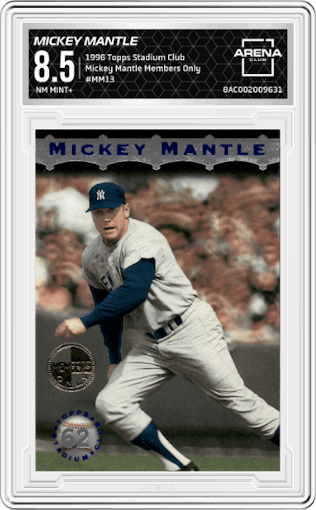 Mickey Mantle from the 1996 Topps Stadium Club set featuring a Members Only parallel graded by Arena Club and given an overall grade of 8.5.