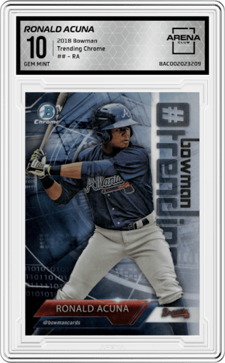 Ronald Acuna from the 2018 Bowman set graded by Arena Club and given an overall grade of 10.