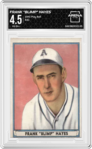 Frank "Blimp" Hayes from the 1941 Play Ball set graded by Arena Club and given an overall grade of 4.5.