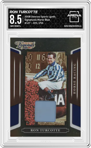 Ron Turcotte from the 2008 Donruss Sports Legends set featuring a Mirror Blue parallel graded by Arena Club and given an overall grade of 8.5.