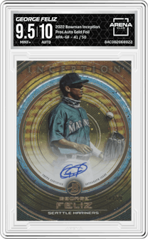 George Feliz from the 2022 Bowman Inception set featuring a Gold Foil parallel graded by Arena Club and given an overall grade of 9.5.