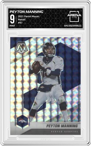 Peyton Manning from the 2021 Panini Mosaic set featuring a Mosaic parallel graded by Arena Club and given an overall grade of 9.